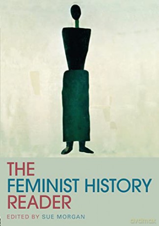 The Feminist History Reader - Sue Morgan [KSIĄŻKA]