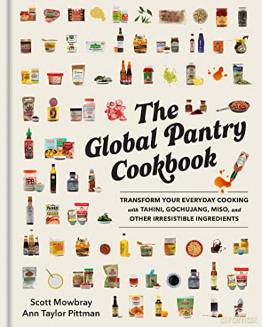 The Global Pantry Cookbook - Ann Taylor Pittman S [KSIĄŻKA]