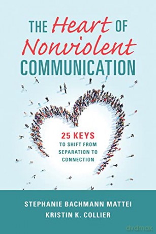 The Heart Of Nonviolent Communication - Stephanie Bachmann M [KSIĄŻKA]