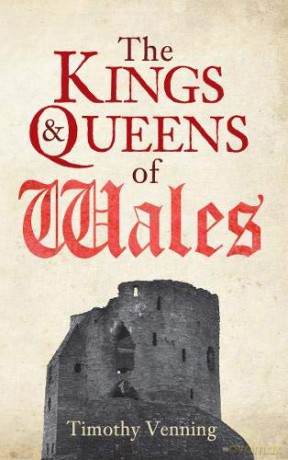 The Kings Queens Of Wales - Timothy Venning [KSIĄŻKA]