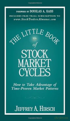 The Little Book Of Stock Market Cycles - Jeffrey A Hirsch [KSIĄŻKA]