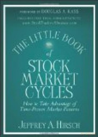 The Little Book Of Stock Market Cycles - Jeffrey A Hirsch [KSIĄŻKA]