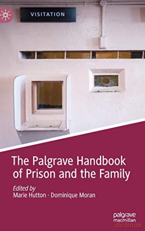 The Palgrave Handbook Of Prison And The - Marie Hutton [KSIĄŻKA]