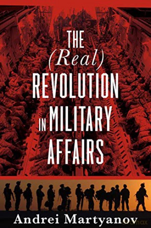 The Real Revolution Military Aff - Martyanov [KSIĄŻKA]
