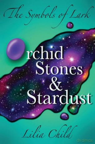 The Symbols Of Lark: Orchid Stones And S - Lilia Child [KSIĄŻKA]