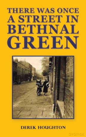 There Was Once A Street In Bethnal Green - Derek Houghton [KSIĄŻKA]