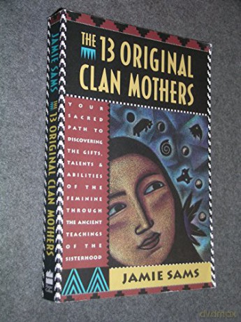 Thirteen Original Clan Mothers The - Jamie Sams [KSIĄŻKA]