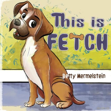 This Is Fetch - Betty Mermelstein [KSIĄŻKA]