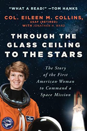 Through The Glass Ceiling To The Stars - Eileen M Collins [KSIĄŻKA]