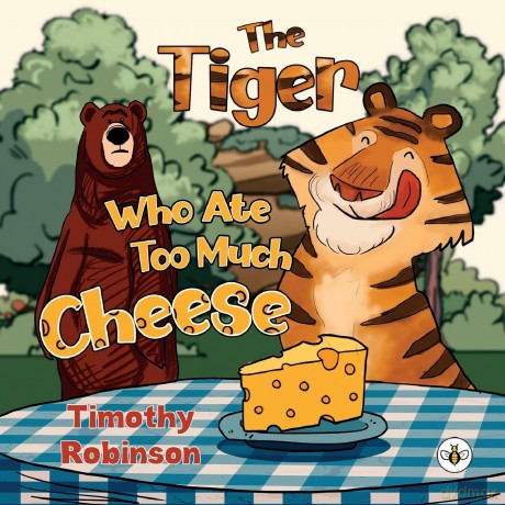 Tiger Who Ate Too Much Cheese - Timothy Robinson [KSIĄŻKA]