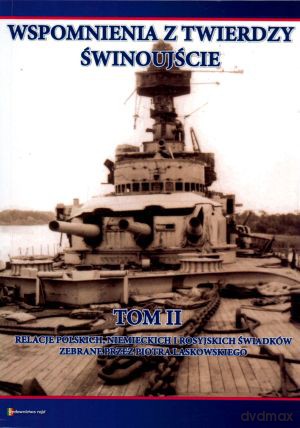 Wspomnienia z Twierdzy Świnoujście. Tom II - Piotr Laskowski (oprac.) [KSIĄŻKA]