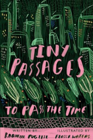 Tiny Passages To Pass The Time - Raquelle Puglisi [KSIĄŻKA]