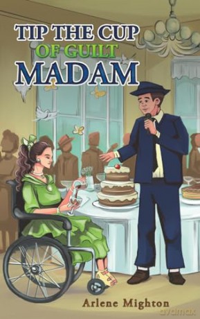 Tip The Cup Of Guilt Madam - Arlene Mighton [KSIĄŻKA]