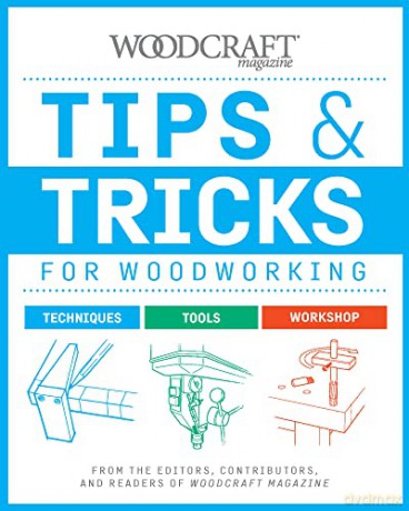 Tips And Tricks For Woodworking [KSIĄŻKA]