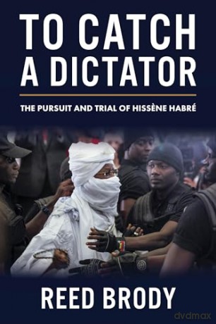 To Catch A Dictator - Reed Brody [KSIĄŻKA]