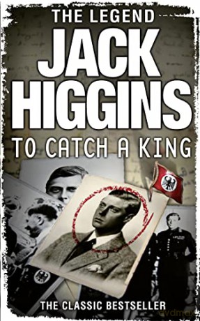 To Catch A King - Jack Higgins [KSIĄŻKA]