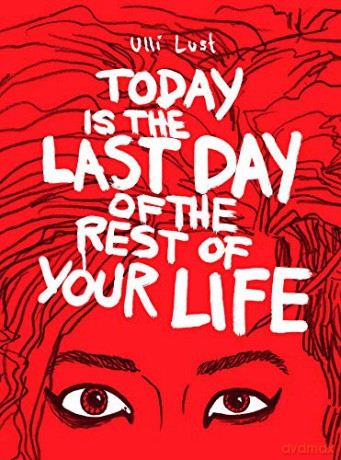 Today Is The Last Day Of The Rest Of You - Ulli Lust [KOMIKS]