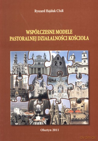 Współczesne modele pastoralnej działalności Kościoła - Ryszard Hajduk CSsR [KSIĄŻKA]