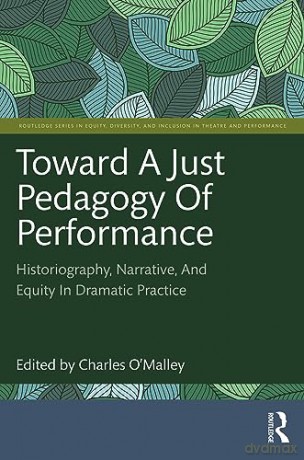 Toward A Just Pedagogy Of Performance - Charles O'malley [KSIĄŻKA]