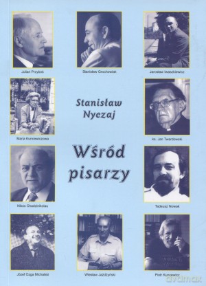 Wśród pisarzy - Stanisław Nyczaj [KSIĄŻKA]