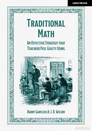 Traditional Math An Effective Strategy T - Barry Garelick [KSIĄŻKA]
