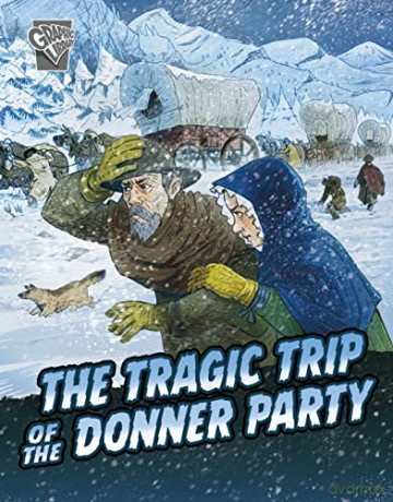 Tragic Trip Of The Donner Party - John Micklos Jr. [KOMIKS]