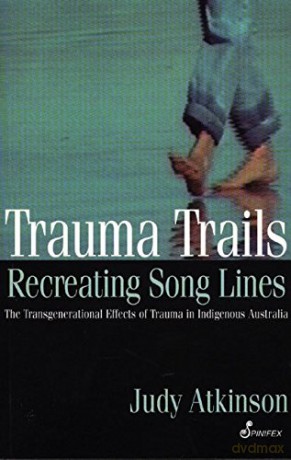 Trauma Trails, Recreating Song Lines - Judy Atkinson [KSIĄŻKA]
