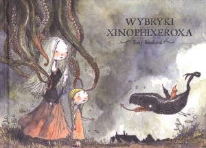 Wybryki Xinophixeroxa - Tony Sandoval [KSIĄŻKA]