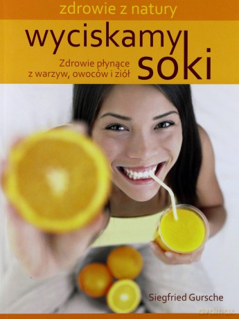 Wyciskamy soki - Siegfried Gursche [KSIĄŻKA]