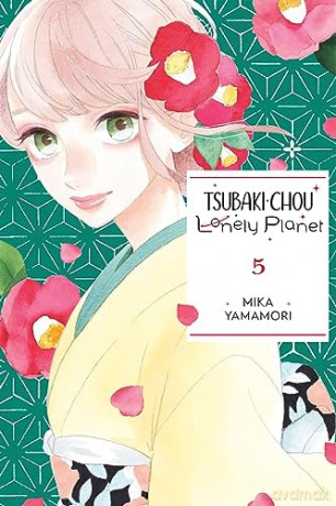 Tsubaki Chou Lonely Planet Vol 5 - Mika Yamamori [KOMIKS]