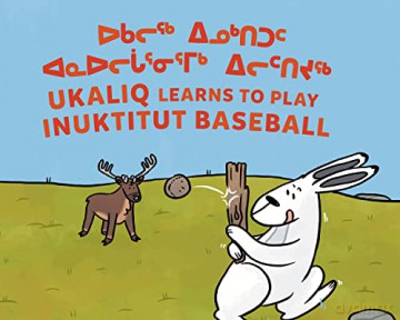 Ukaliq Learns To Play Inuktitut Basebal [KSIĄŻKA]