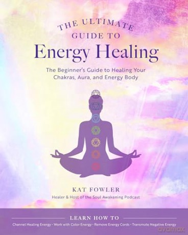 Ultimate Guide To Energy Healing - Kat Fowler [KSIĄŻKA]
