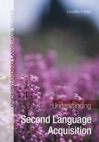Understanding Second Language Acquisitio - Lourdes Ortega [KSIĄŻKA]