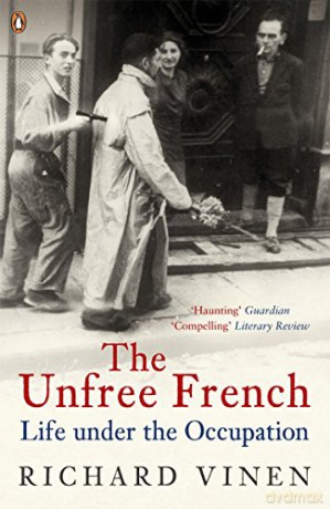 Unfree French - Richard Vinen [KSIĄŻKA]