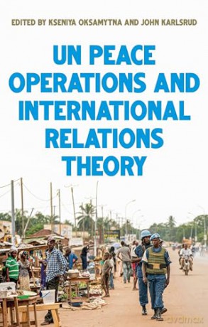 United Nations Peace Operations And Int - Kseniya Oksamytna [KSIĄŻKA]