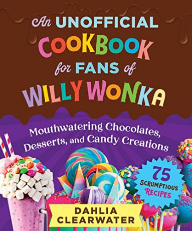 Unofficial Cookbook/Fans Of Willy Wonka - Dahlia Clearwater [KSIĄŻKA]