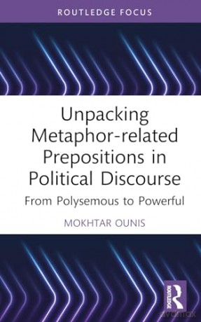 Unpacking Metaphorrelated Prepositions I - Mokhtar Ounis [KSIĄŻKA]