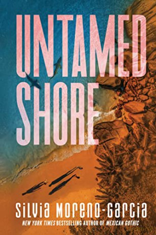 Untamed Shore - Moreno-Garcia Silvia [KSIĄŻKA]