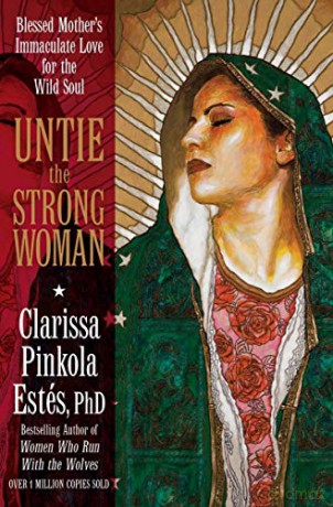 Untie The Strong Woman - Clarissa P Estes [KSIĄŻKA]