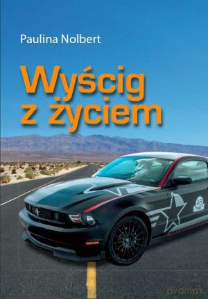 Wyścig z życiem - Paulina Nolbert [KSIĄŻKA]