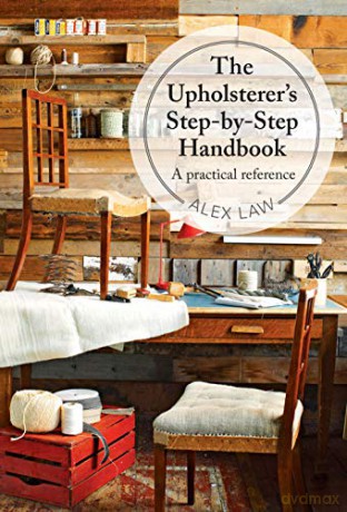 Upholsterers Step By Step Handbook - Alex Law [KSIĄŻKA]