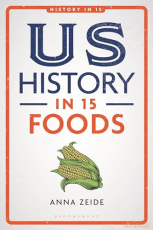 Us History In 15 Foods - Anna Zeide [KSIĄŻKA]