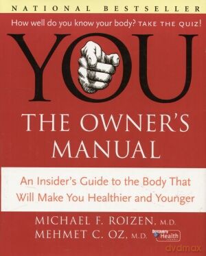 YOU: The Owner`s Manual: An Insider`s Guide to the Body that Will Make You Healthier and Younger - Michael F. Roizen [KSIĄŻKA]