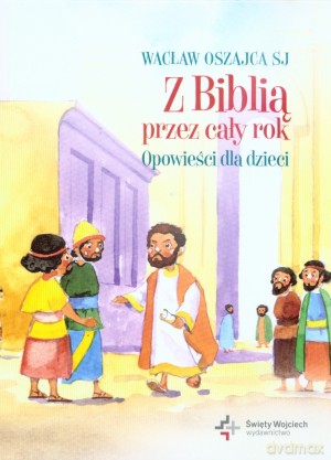 Z Biblią przez cały rok. Opowieści dla dzieci - Wacław Oszajca SJ [KSIĄŻKA]