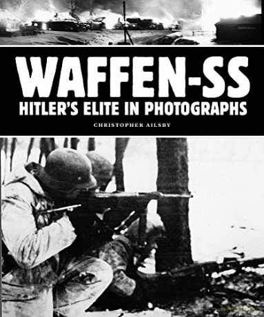 Waffen Ss Hitlers Elite In Photographs - Christopher Ailsby [KSIĄŻKA]
