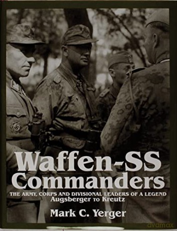 Waffenss Commanders - Mark C Yerger [KSIĄŻKA]