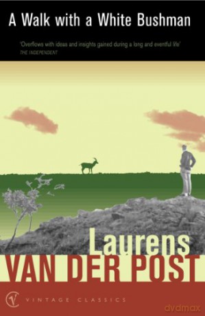 Walk With A White Bushman - Laurens Van De Post [KSIĄŻKA]
