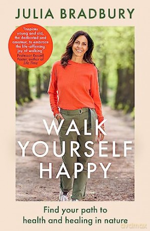 Walk Yourself Happy - Julia Bradbury [KSIĄŻKA]