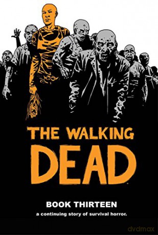 Walking Dead Book 13 - Robert Kirkman [KSIĄŻKA]