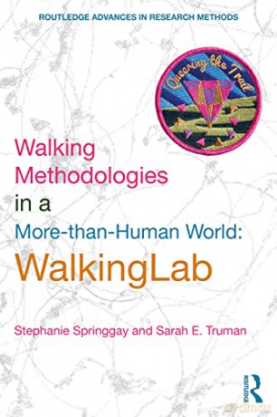 Walking Methodologies In A Morethanhuman - Stephanie Springgay [KSIĄŻKA]